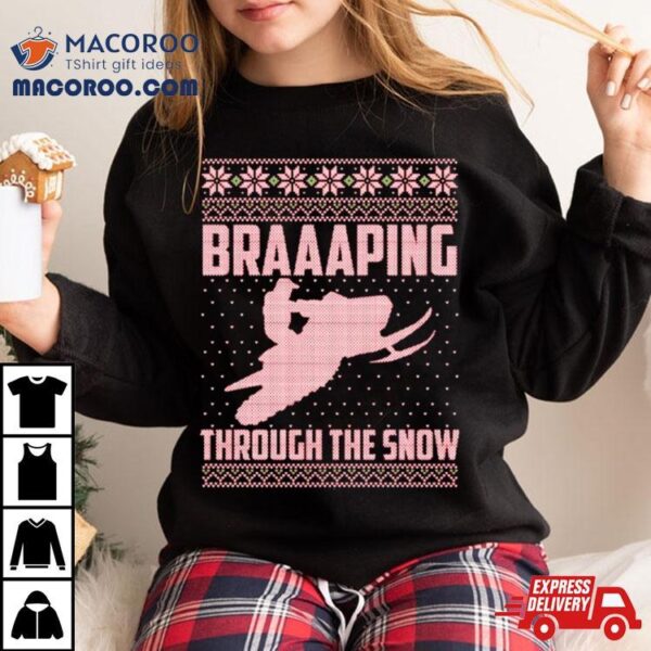 Snowmobile Braaaping Through The Snow Ugly Christmas Shirt