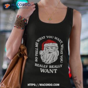 So Tell Me What You Want What You Really Really Want Santa Claus Tank Top 4