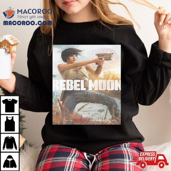 Sofia Boutella Is Kora In Rebel Moon Part 1 A Child Of Fire Shirt