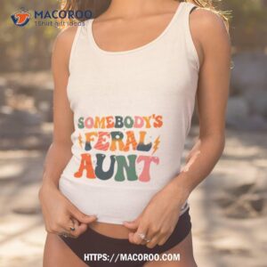 Somebodys Feral Aunt Retro Cool Aunt Shirt