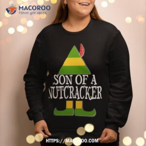 son of a nutcracker funny elf christmas holiday sweatshirt sweatshirt 2