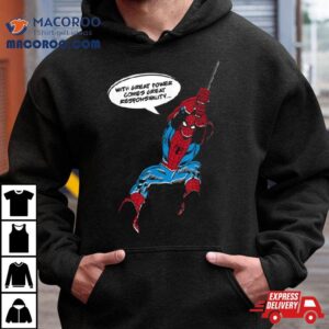 Spider Man Great Power Comes Great Responsibility Shirt