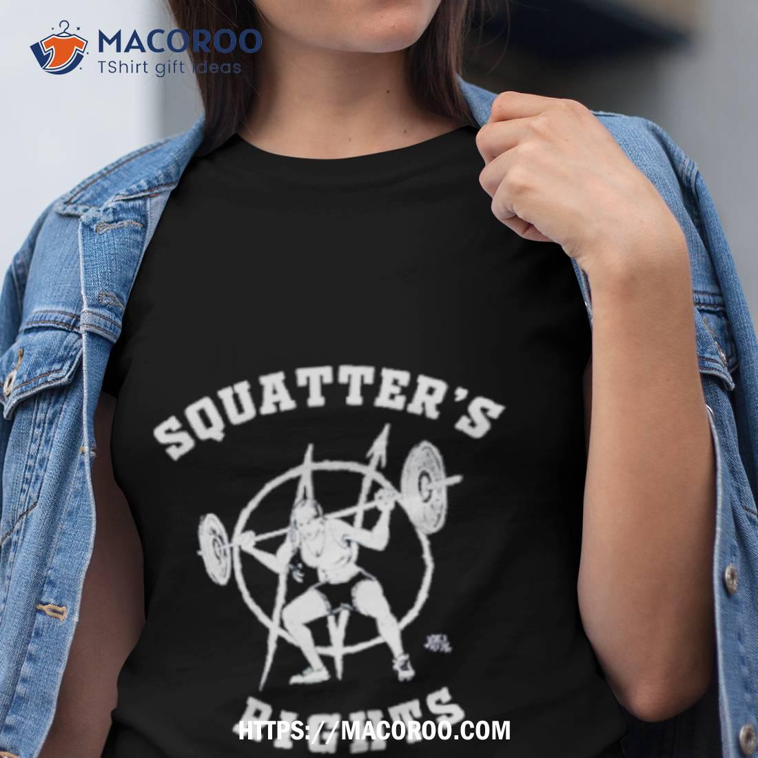 Squatter’s Rights Shirt Squatter’s Rights Shirt