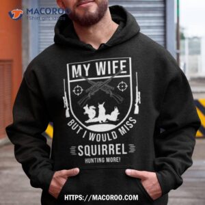 Squirrel Hunting Season Miss Wife Funny Hunter Products Shirt