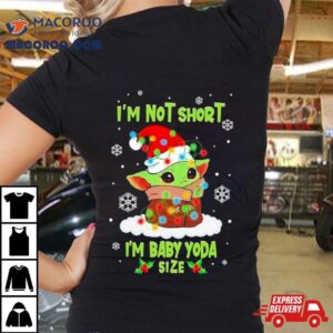 Star Wars Baby Yoda I’m Not Short Santa Hat Christmas Lights Holiday 2023 Shirt