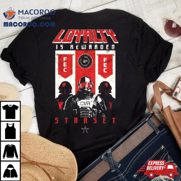 Starset Loyalty Is Rewarded Shirt