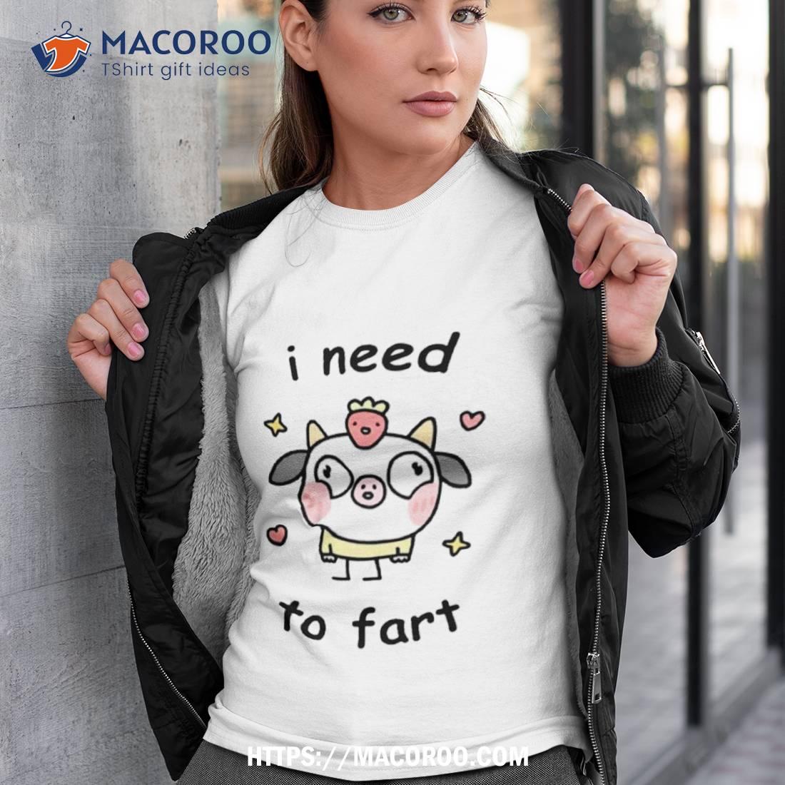 Stinky Katie I Need A Fart Shirt Stinky Katie I Need A Fart Shirt