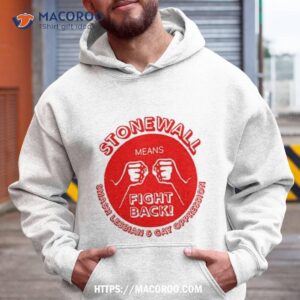 Stonewall Means Fight Back Shirt