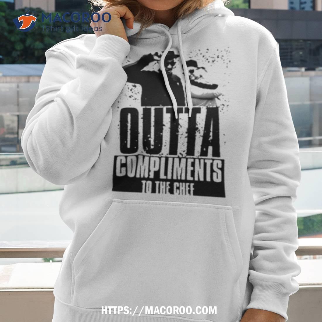 Straight Outta Compliments To The Chef Shirt Straight Outta Compliments To The Chef Shirt