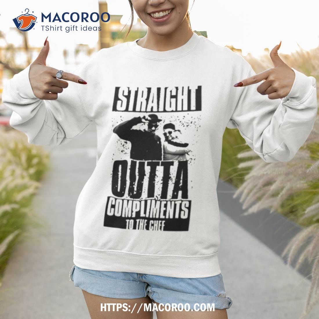 Straight Outta Compliments To The Chef Shirt Straight Outta Compliments To The Chef Shirt