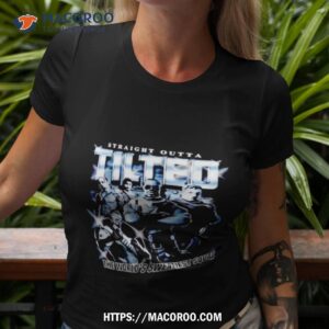 straight outta tilted the world s sweatiest squad shirt tshirt 3