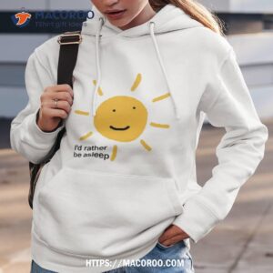 sun i d rather be asleep shirt hoodie 3