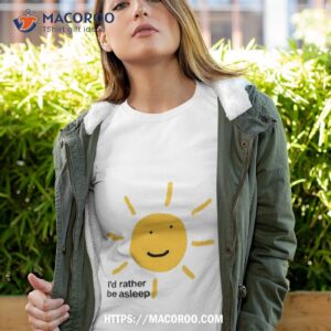 sun i d rather be asleep shirt tshirt 4
