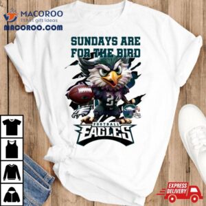 Sundays Are For The Bird Nfl Philadelphia Eagles Shirt