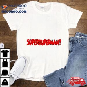 Superduperman Comic Parody Shirt 3 Superduperman Comic Parody Tshirt