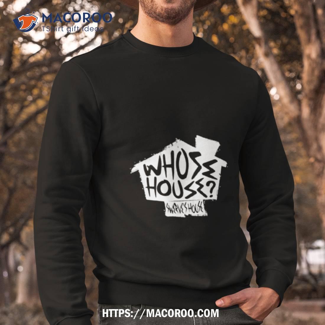 Swerve Strickland Whose House Shirt Swerve Strickland Whose House Shirt