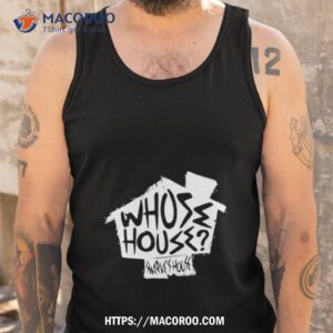 Swerve Strickland Whose House Shirt 3 Swerve Strickland Whose House Tank Top