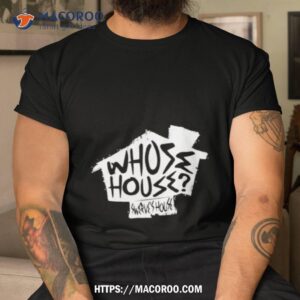 Swerve Strickland Whose House Shirt Swerve Strickland Whose House Shirt