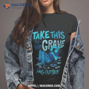 Take This To Your Grave Shirt