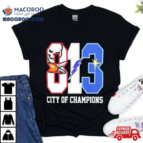 Tampa Bay Team 813 City Of Champions T Shirt