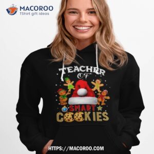 Teacher Of Smart Cookies Christmas Shirt 2 teacher of smart cookies christmas hoodie 1