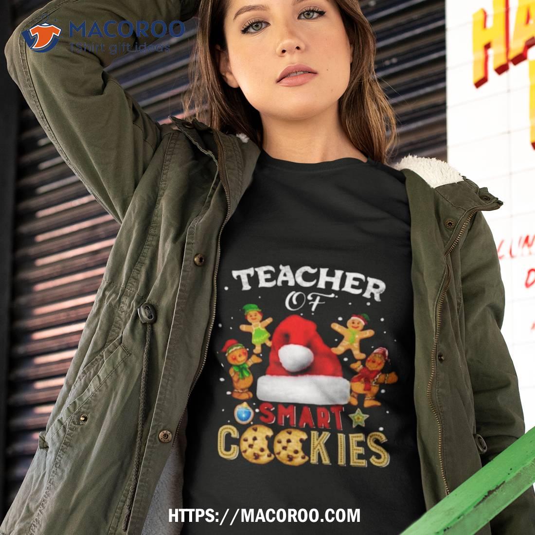 Teacher Of Smart Cookies Christmas Shirt Teacher Of Smart Cookies Christmas Shirt