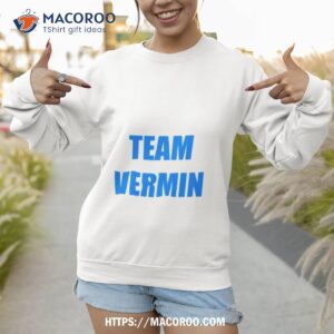 Team Vermin Shirt 3 Team Vermin Sweatshirt 1