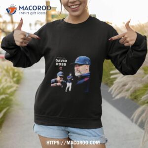 Teammate Leader Manager Legend David Ross Chicago Cubs Shirt 2 Teammate Leader Manager Legend David Ross Chicago Cubs Sweatshirt