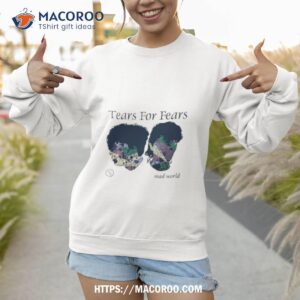 Tears For Fears Mad World Familiar Faces Shirt 2 tears for fears mad world familiar faces shirt sweatshirt