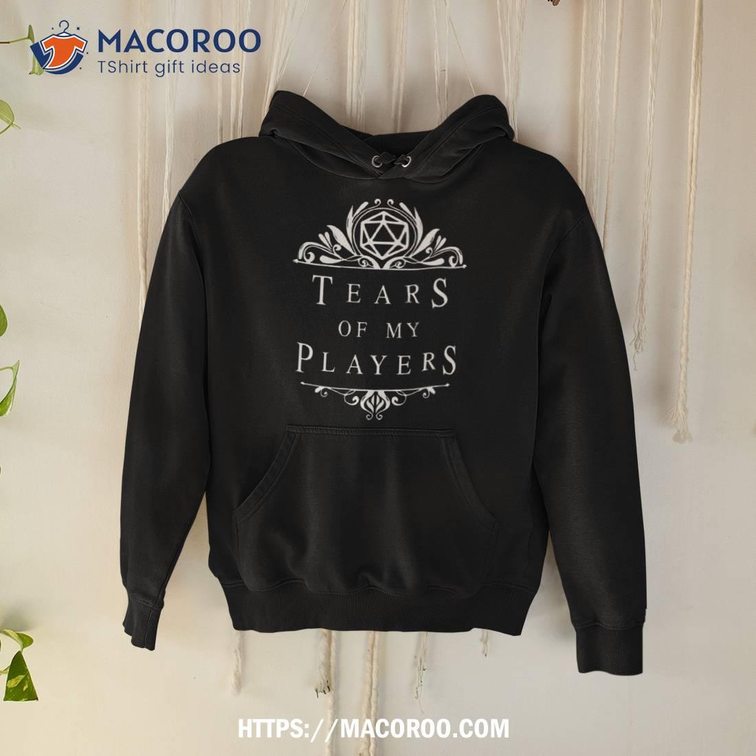 Tears Of My Players Dnd Dungeons And Dragons Shirt Tears Of My Players Dnd Dungeons And Dragons Shirt