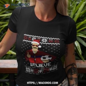 Ted Lasso Believe Funny Ugly Christmas Shirt