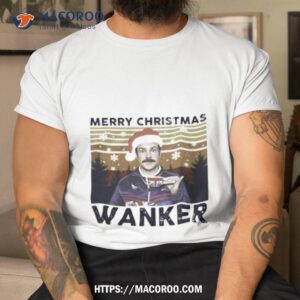 Ted Lasso Merry Christmas Wanker Vintage Shirt
