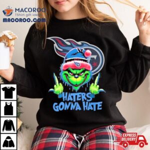 Tennessee Titans Grinch Middle Finger Haters Gonna Hate Logo Tshirt