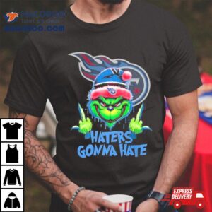 Tennessee Titans Grinch Middle Finger Haters Gonna Hate Logo Tshirt