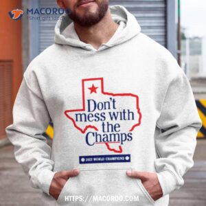 Texas Don’t Mess With The Champs 2023 World Champions Shirt