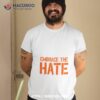 Texas Embrace The Hate Shirt