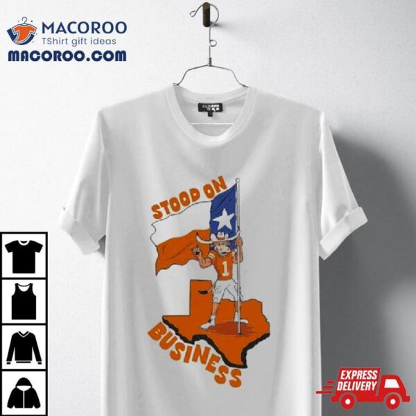 Texas Longhorns Stood On Business Shirt