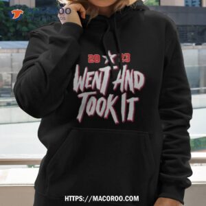 Texas Rangers 2023 Went And Took It Shirt 2 Texas Rangers 2023 Went And Took I Hoodie 2