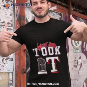 Texas Rangers 2023 World Series Trophy Went And Took I Tshirt 1