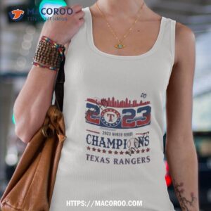 Texas Rangers City Skyline 2023 World Series Champions Shirt 1 texas rangers city skyline 2023 world series champions shirt tank top 4
