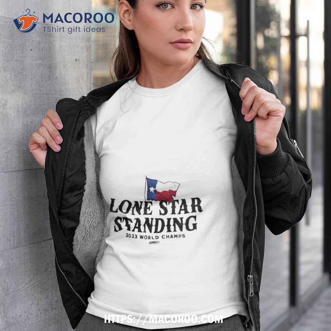 Texas Rangers Lone Star Standing 2023 World Champs T Shirt Texas Rangers Lone Star Standing 2023 World Champs T Shirt