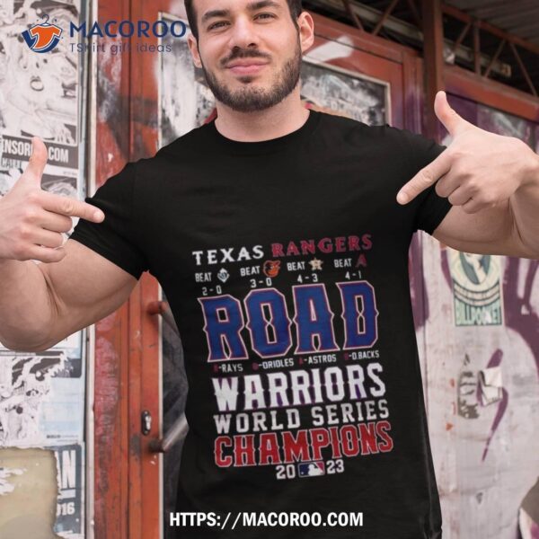 Texas Rangers Road Warriors World Series Champions 2023 T Shirt