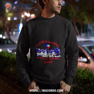 texas rangers world series mlb baseball 2023 shirt sweatshirt