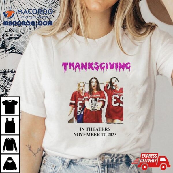 Thanksgiving In Theaters November 17 2023 Shirt