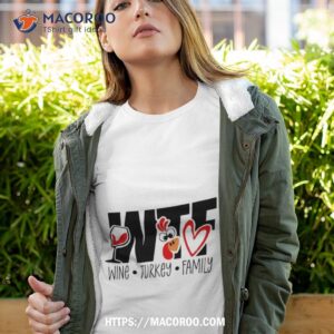 Thanksgiving Wtf Wine Turkey Family Tshirt 4