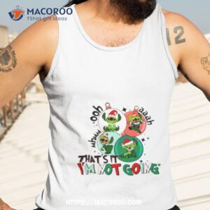 That’s It I’m Not Going Grinch Stitch Christmas Shirt 3 That S It I M Not Going Grinch Stitch Christmas Tank Top 3