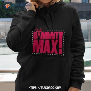 The Acclaimed Dammit Max Shirt