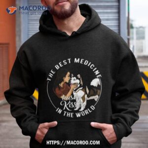 The Best Medicine In The World Is Husky Kisses Shirt