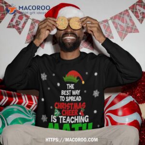 the best way to spread christmas cheer is teaching math sweatshirt sweatshirt 3