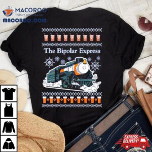 The Bipolar Express Ugly Christmas Tshirt